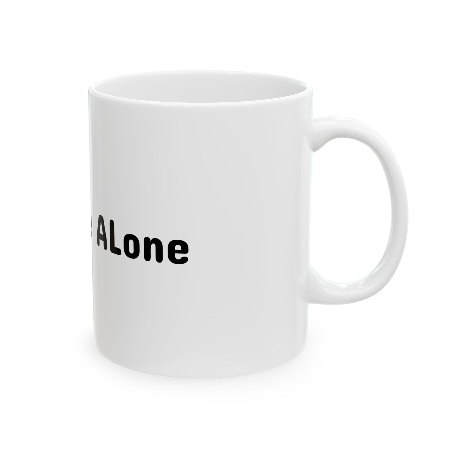 Ceramic Mug - Leave Me Alone