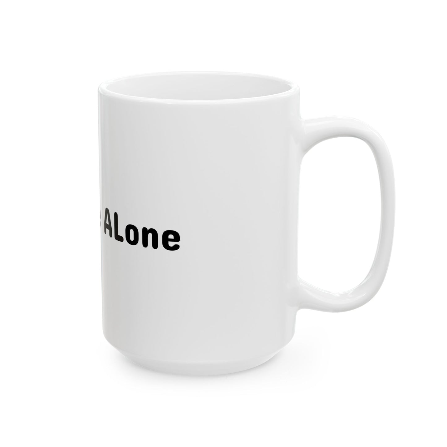 Ceramic Mug - Leave Me Alone