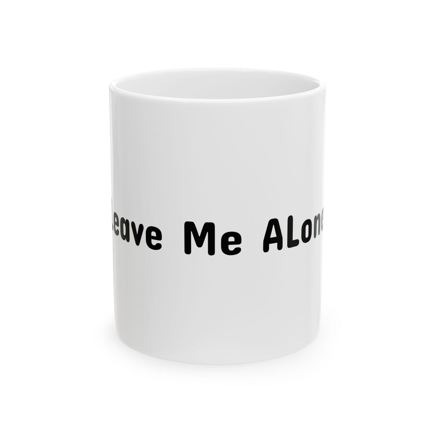 Ceramic Mug - Leave Me Alone